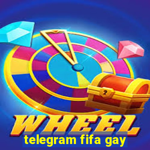 telegram fifa gay